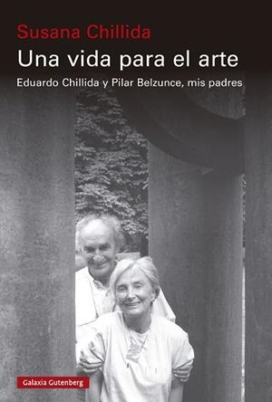 UNA VIDA PARA EL ARTE | 9788410107403 | CHILLIDA, SUSANA | Llibres Parcir | Librería Parcir | Librería online de Manresa | Comprar libros en catalán y castellano online