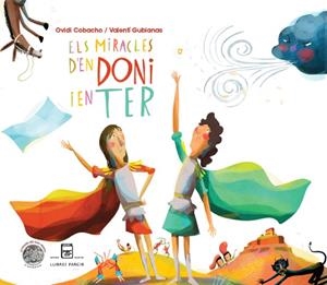 ELS MIRACLES D'EN DONI I EN TER | 9788410087675 | OVIDI COBACHO ; VALENTÍ GUBIANAS | Llibres Parcir | Llibreria Parcir | Llibreria online de Manresa | Comprar llibres en català i castellà online