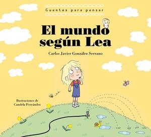 EL MUNDO SEGÚN LEA (CUENTOS PARA PENSAR) | 9788448863739 | GONZÁLEZ SERRANO, CARLOS JAVIER | Llibres Parcir | Llibreria Parcir | Llibreria online de Manresa | Comprar llibres en català i castellà online