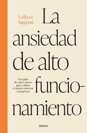 LA ANSIEDAD DE ALTO FUNCIONAMIENTO | 9788418714856 | SUGLANI, LALITAA | Llibres Parcir | Llibreria Parcir | Llibreria online de Manresa | Comprar llibres en català i castellà online