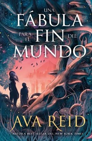 UNA FÁBULA PARA EL FIN DEL MUNDO | 9788410085503 | REID, AVA | Llibres Parcir | Librería Parcir | Librería online de Manresa | Comprar libros en catalán y castellano online