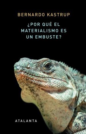 ¿POR QUÉ EL MATERIALISMO ES UN EMBUSTE? | 9788412213058 | KASTRUP, BERNARDO | Llibres Parcir | Llibreria Parcir | Llibreria online de Manresa | Comprar llibres en català i castellà online
