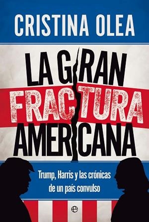 LA GRAN FRACTURA AMERICANA | 9788413849027 | OLEA, CRISTINA | Llibres Parcir | Llibreria Parcir | Llibreria online de Manresa | Comprar llibres en català i castellà online