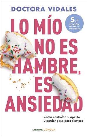 LO MÍO NO ES HAMBRE, ES ANSIEDAD. NUEVA EDICIÓN ACTUALIZADA | 9788448042301 | DRA. VIDALES | Llibres Parcir | Llibreria Parcir | Llibreria online de Manresa | Comprar llibres en català i castellà online