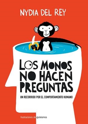 LOS MONOS NO HACEN PREGUNTAS | 9788410378650 | REY, NYDIA DEL | Llibres Parcir | Librería Parcir | Librería online de Manresa | Comprar libros en catalán y castellano online