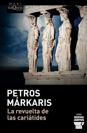 LA REVUELTA DE LAS CARIÁTIDES | 9788411075992 | MÁRKARIS, PETROS | Llibres Parcir | Librería Parcir | Librería online de Manresa | Comprar libros en catalán y castellano online