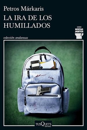 LA IRA DE LOS HUMILLADOS (SERIE KOSTAS JARITOS 16) | 9788411076036 | MÁRKARIS, PETROS | Llibres Parcir | Librería Parcir | Librería online de Manresa | Comprar libros en catalán y castellano online