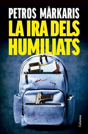 LA IRA DELS HUMILIATS | 9788466433259 | MÀRKARIS, PETROS | Llibres Parcir | Llibreria Parcir | Llibreria online de Manresa | Comprar llibres en català i castellà online