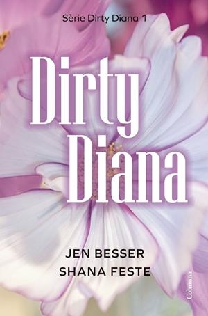 DIRTY DIANA | 9788466433266 | BESSER, JEN/FESTE, SHANA | Llibres Parcir | Llibreria Parcir | Llibreria online de Manresa | Comprar llibres en català i castellà online
