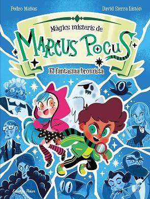 MARCUS POCUS. MÀGICS MISTERIS 2. EL FANTASMA BROMISTA | 9791387519261 | MAÑAS, PEDRO/SIERRA LISTÓN, DAVID | Llibres Parcir | Llibreria Parcir | Llibreria online de Manresa | Comprar llibres en català i castellà online