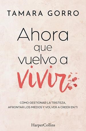 AHORA QUE VUELVO A VIVIR | 9788410642447 | GORRO, TAMARA | Llibres Parcir | Llibreria Parcir | Llibreria online de Manresa | Comprar llibres en català i castellà online