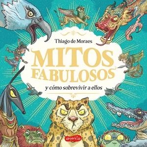 MITOS FABULOSOS Y CÓMO SOBREVIVIR A ELLOS | 9788419802705 | DE MORAES, THIAGO | Llibres Parcir | Llibreria Parcir | Llibreria online de Manresa | Comprar llibres en català i castellà online
