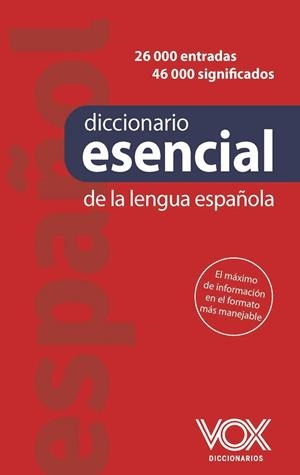DICCIONARIO ESENCIAL DE LA LENGUA ESPAÑOLA | 9788499744377 | EQUIPO VOX DICCIONARIOS | Llibres Parcir | Llibreria Parcir | Llibreria online de Manresa | Comprar llibres en català i castellà online