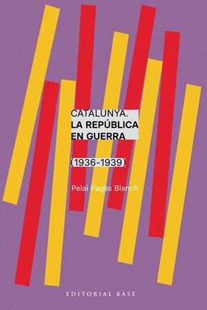 CATALUNYA. LA REPÚBLICA EN GUERRA (1936-1939) | 9788410131750 | PAGÈS I BLANCH, PELAI | Llibres Parcir | Llibreria Parcir | Llibreria online de Manresa | Comprar llibres en català i castellà online