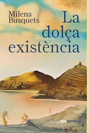 LA DOLÇA EXISTÈNCIA | 9788411731430 | BUSQUETS TUSQUETS, MILENA | Llibres Parcir | Llibreria Parcir | Llibreria online de Manresa | Comprar llibres en català i castellà online