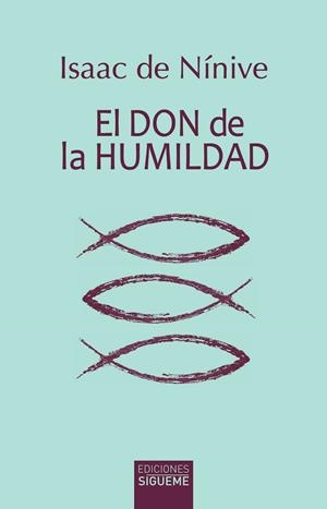 EL DON DE LA HUMILDAD | 9788430122394 | ISAAC DE NÍNIVE | Llibres Parcir | Librería Parcir | Librería online de Manresa | Comprar libros en catalán y castellano online