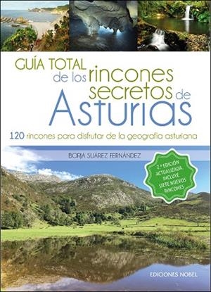GUÍA TOTAL DE LOS RINCONES SECRETOS DE ASTURIAS | 9788484598091 | SUÁREZ FERNÁNDEZ, BORJA | Llibres Parcir | Librería Parcir | Librería online de Manresa | Comprar libros en catalán y castellano online