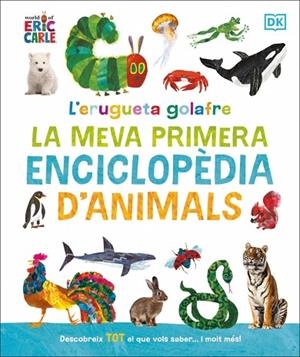 L'ERUGUETA GOLAFRE: LA MEVA PRIMERA ENCICLOPÈDIA D'ANIMALS | 9780241752944 | CARLE, ERIC | Llibres Parcir | Llibreria Parcir | Llibreria online de Manresa | Comprar llibres en català i castellà online