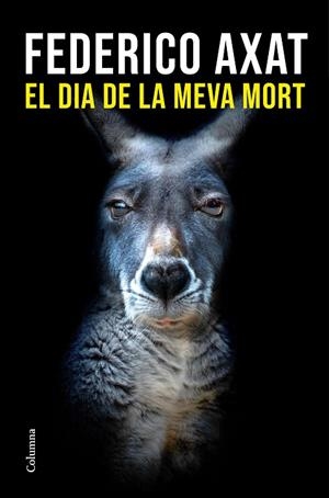 EL DIA DE LA MEVA MORT | 9788466433327 | AXAT, FEDERICO | Llibres Parcir | Llibreria Parcir | Llibreria online de Manresa | Comprar llibres en català i castellà online