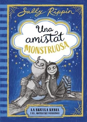 UNA AMISTAT MONSTRUOSA 1. LA BRUIXA REBEL I EL MONSTRE SENSIBLE | 9791387519384 | RIPPIN, SALLY | Llibres Parcir | Llibreria Parcir | Llibreria online de Manresa | Comprar llibres en català i castellà online