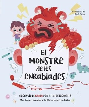 EL MONSTRE DE LES ENRABIADES | 9788448870768 | LÓPEZ (@MARLOPEZ_PEDIATRA), MAR | Llibres Parcir | Llibreria Parcir | Llibreria online de Manresa | Comprar llibres en català i castellà online