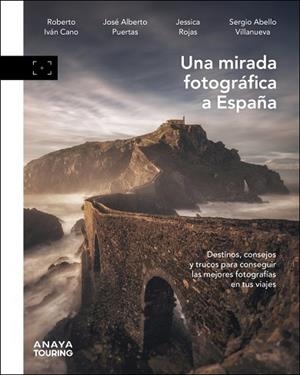 UNA MIRADA FOTOGRÁFICA A ESPAÑA | 9788491588290 | CANO RUIZ, ROBERTO IVÁN/PUERTAS JIMÉNEZ, JOSÉ ALBERTO/ROJAS, JESSICA/ABELLO VILLANUEVA, SERGIO | Llibres Parcir | Llibreria Parcir | Llibreria online de Manresa | Comprar llibres en català i castellà online