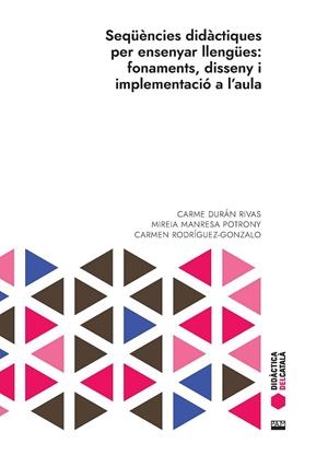 SEQÜÈNCIES DIDÀCTIQUES PER ENSENYAR LLENGÜES: FONAMENTS, DISSENY I IMPLEMENTACIÓ | 9788491913405 | DURÁN RIVAS, CARME / MANRESA POTRONY, MIREIA / RODRÍGUEZ-GONZALO, CARMEN | Llibres Parcir | Llibreria Parcir | Llibreria online de Manresa | Comprar llibres en català i castellà online
