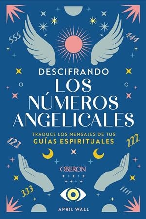 DESCIFRANDO LOS NÚMEROS ANGELICALES | 9788441551312 | WALL, APRIL | Llibres Parcir | Llibreria Parcir | Llibreria online de Manresa | Comprar llibres en català i castellà online