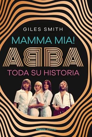 MAMMA MIA! ABBA, TODA SU HISTORIA | 9788411489348 | SMITH, GILES | Llibres Parcir | Llibreria Parcir | Llibreria online de Manresa | Comprar llibres en català i castellà online
