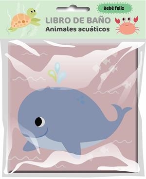 BEBÉ FELIZ - LIBRO DE BAÑO - ANIMALES ACUÁTICOS | 9789403240824 | BALLON | Llibres Parcir | Llibreria Parcir | Llibreria online de Manresa | Comprar llibres en català i castellà online