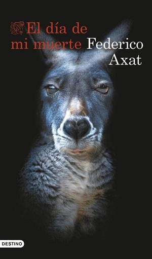 EL DÍA DE MI MUERTE | 9788423367368 | AXAT, FEDERICO | Llibres Parcir | Llibreria Parcir | Llibreria online de Manresa | Comprar llibres en català i castellà online