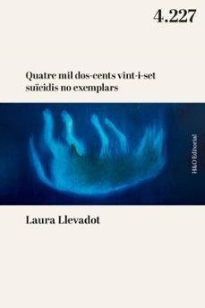 QUATRE MIL DOS-CENTS VINT-I-SET SUÏCIDIS NO EXEMPLARS | 9788412995626 | LLEVADOT, LAURA | Llibres Parcir | Llibreria Parcir | Llibreria online de Manresa | Comprar llibres en català i castellà online