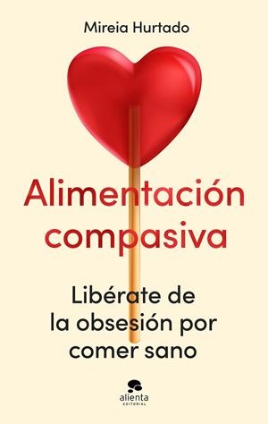 ALIMENTACIÓN COMPASIVA | 9788413444086 | HURTADO, MIREIA | Llibres Parcir | Llibreria Parcir | Llibreria online de Manresa | Comprar llibres en català i castellà online