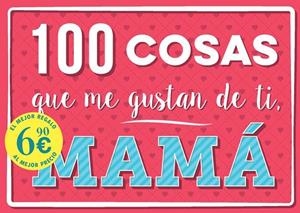 100 COSAS QUE ME GUSTAN DE TI, MAMÁ | 9791259575630 | VV.AA. | Llibres Parcir | Llibreria Parcir | Llibreria online de Manresa | Comprar llibres en català i castellà online