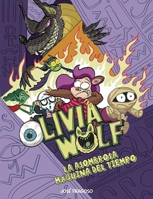 OLIVIA WOLF. LA ASOMBROSA MÁQUINA DEL TIEMPO | 9788410406124 | FRAGOSO, JOSÉ | Llibres Parcir | Llibreria Parcir | Llibreria online de Manresa | Comprar llibres en català i castellà online