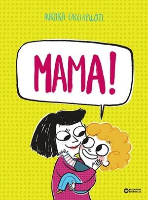 MAMA! | 9788448965426 | CACCIAPUOTI, AURORA | Llibres Parcir | Llibreria Parcir | Llibreria online de Manresa | Comprar llibres en català i castellà online