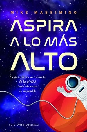 ASPIRA A LO MÁS ALTO | 9788411722650 | MASSIMINO, MIKE | Llibres Parcir | Llibreria Parcir | Llibreria online de Manresa | Comprar llibres en català i castellà online