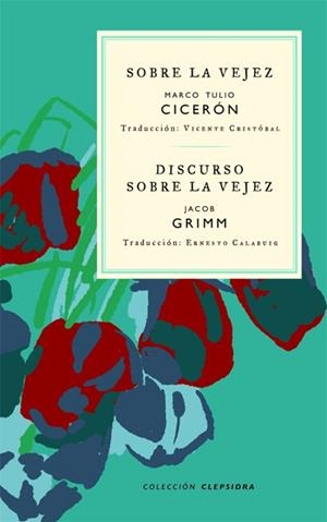 SOBRE LA VEJEZ/DISCURSO SOBRE LA VEJEZ | 9788412418613 | CICERÓN, MARCO TULIO / GRIMM, JACOB | Llibres Parcir | Llibreria Parcir | Llibreria online de Manresa | Comprar llibres en català i castellà online