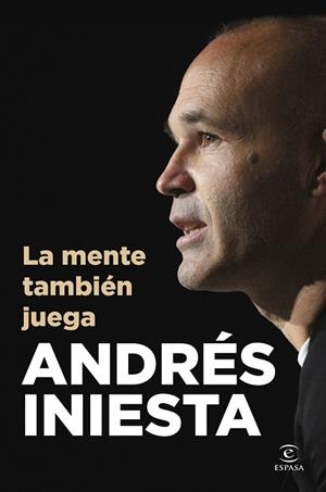 LA MENTE TAMBIÉN JUEGA | 9788467078190 | INIESTA, ANDRÉS | Llibres Parcir | Llibreria Parcir | Llibreria online de Manresa | Comprar llibres en català i castellà online