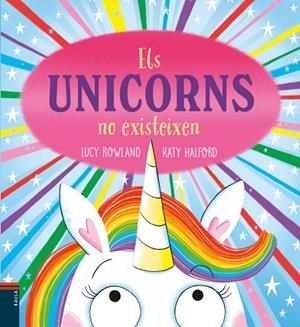 ELS UNICORNS NO EXISTEIXEN | 9788447953950 | ROWLAND, LUCY | Llibres Parcir | Llibreria Parcir | Llibreria online de Manresa | Comprar llibres en català i castellà online