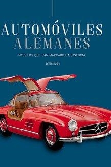 AUTOMOVILES ALEMANES | 9788410101760 | RUCH PETER | Llibres Parcir | Librería Parcir | Librería online de Manresa | Comprar libros en catalán y castellano online