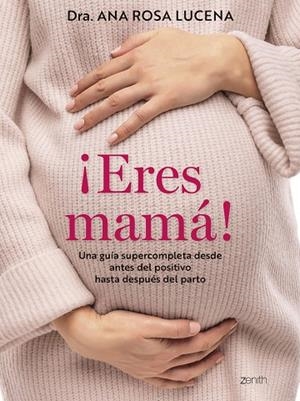 ¡ERES MAMÁ! | 9788408300960 | DRA. ANA ROSA LUCENA | Llibres Parcir | Llibreria Parcir | Llibreria online de Manresa | Comprar llibres en català i castellà online