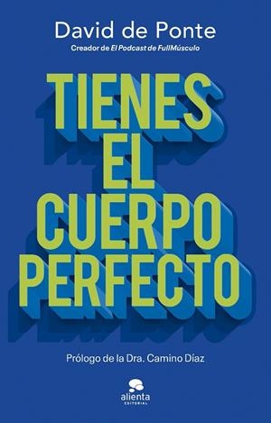 TIENES EL CUERPO PERFECTO | 9788413444109 | PONTE, DAVID DE | Llibres Parcir | Llibreria Parcir | Llibreria online de Manresa | Comprar llibres en català i castellà online