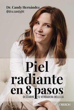 PIEL RADIANTE EN 8 PASOS | 9788441551510 | HERNÁNDEZ TOYOS (DRA. CANDY), CANDY JULIANA | Llibres Parcir | Llibreria Parcir | Llibreria online de Manresa | Comprar llibres en català i castellà online