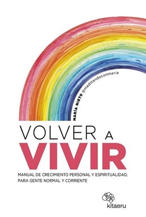 VOLVER A VIVIR | 9788410428157 | NIETO BARONA (@MEDITANDOCONMARIA), MARÍA | Llibres Parcir | Llibreria Parcir | Llibreria online de Manresa | Comprar llibres en català i castellà online