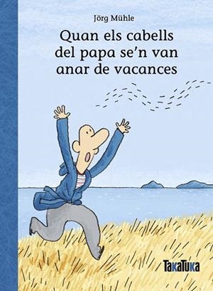 QUAN ELS CABELLS DEL PAPA SE’N VAN ANAR DE VACANCES | 9788418821967 | MÜHLE, JÖRG | Llibres Parcir | Llibreria Parcir | Llibreria online de Manresa | Comprar llibres en català i castellà online