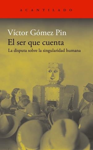 EL SER QUE CUENTA | 9788419958501 | GÓMEZ PIN, VÍCTOR | Llibres Parcir | Librería Parcir | Librería online de Manresa | Comprar libros en catalán y castellano online