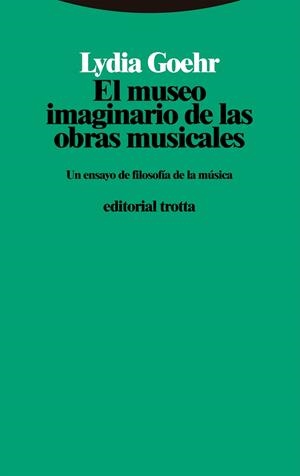 EL MUSEO IMAGINARIO DE LAS OBRAS MUSICALES | 9788413640433 | GOEHR, LYDIA | Llibres Parcir | Llibreria Parcir | Llibreria online de Manresa | Comprar llibres en català i castellà online