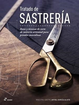 TRATADO DE SASTRERÍA | 9788417656645 | GARCÍA ALISTE, ARTIEL | Llibres Parcir | Librería Parcir | Librería online de Manresa | Comprar libros en catalán y castellano online