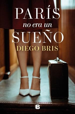PARÍS NO ERA UN SUEÑO | 9788466681643 | BRIS, DIEGO | Llibres Parcir | Llibreria Parcir | Llibreria online de Manresa | Comprar llibres en català i castellà online